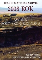 Okładka książki 2008 rok. Wojna rosyjsko-gruzińska. Irakli Matcharashvili