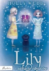 Okładka książki Lily i zaklęcie zdrajców Holly Webb