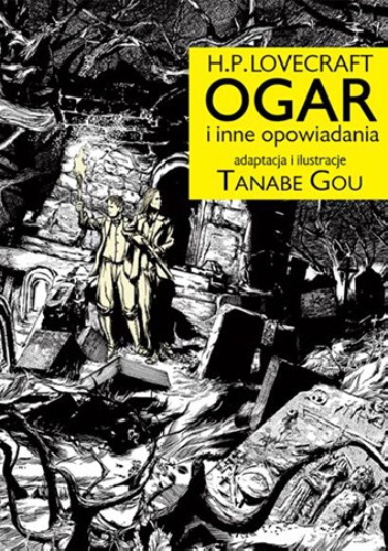 Okładka książki H.P. Lovecraft: Ogar i inne opowiadania H.P. Lovecraft, Gou Tanabe