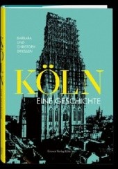 Okładka książki Köln. Eine Geschichte Christoph Driessen