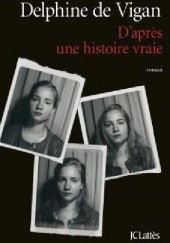 Okładka książki Daprès une histoire vraie Delphine de Vigan