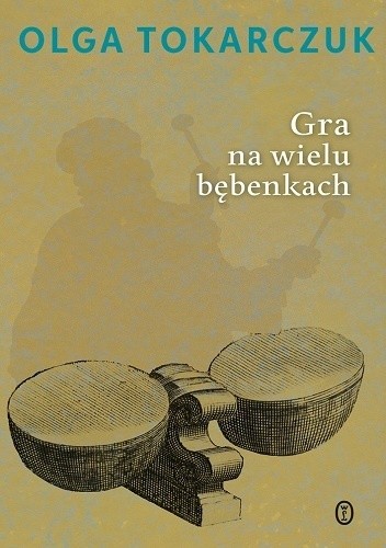 Okładka książki Gra na wielu bębenkach Olga Tokarczuk