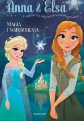 Okładka książki Anna & Elsa. Magia i wspomnienia Erica David
