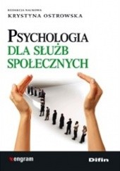 Okładka książki Psychologia dla służb społecznych Krystyna Ostrowska, praca zbiorowa