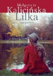 Okładka książki Lilka Małgorzata Kalicińska