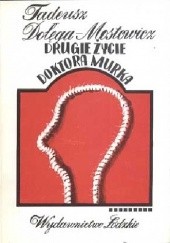 Okładka książki Drugie życie doktora Murka Tadeusz Dołęga-Mostowicz