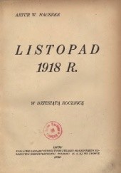 Okładka książki Listopad 1918 r. Artur Walenty Hausner