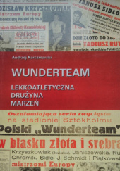Okładka książki Wunderteam. Lekkoatletyczna drużyna marzeń Andrzej Karczmarski