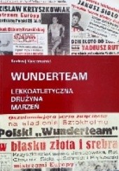 Okładka książki Wunderteam. Lekkoatletyczna drużyna marzeń