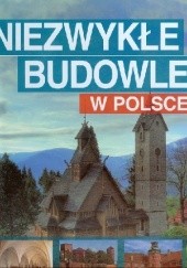 Okładka książki Niezwykłe budowle w Polsce Robert Kunkel