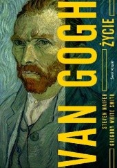 Okładka książki Van Gogh. Życie Steven Naifeh, Gregory White Smith