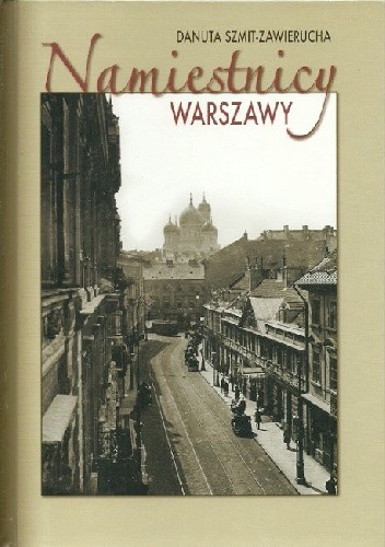 Okładka książki Namiestnicy Warszawy Danuta Szmit-Zawierucha