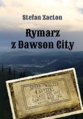 Okładka książki Rymarz z Dawson City Stefan Zacton