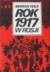 Okładka książki Rok 1917 w Rosji. Marian Wilk