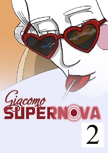 Okładki książek z cyklu Giacomo Supernova