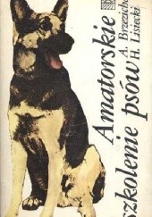 Okładka książki Amatorskie szkolenie psów Antoni Brzezicha, Henryk Lisiecki