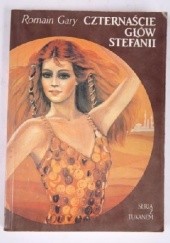 Okładka książki Czternaście głów Stefanii Romain Gary