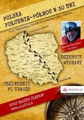 Okładka książki Polska Południe-Północ w 30 dni Jolanta Piotrowska, Tomasz Plawski, Piotr Sokołowski