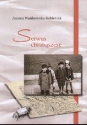 Okładka książki Serwus chrabąszcze Joanna Wańkowska-Sobiesiak
