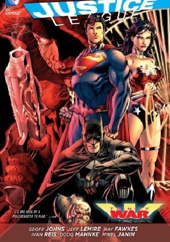 Okładka książki Justice League: Trinity War Geoff Johns, Jeff Lemire, Doug Mahnke, Ivan Reis