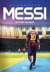 Okładka książki Messi. Biografia Guillem Balagué