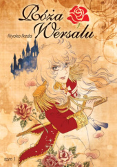 Okładka książki Róża Wersalu tom 1 Riyoko Ikeda
