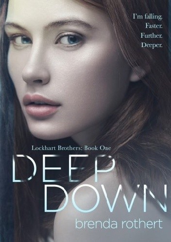 Okładka książki Deep Down Brenda Rothert