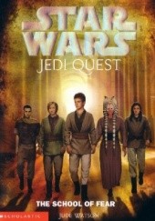 Okładka książki Jedi Quest: The School of Fear Jude Watson