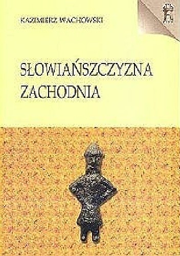 Okładka książki Słowiańszczyzna zachodnia Kazimierz Wachowski