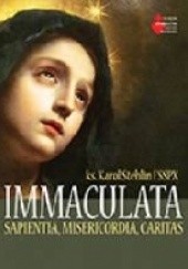 Okładka książki IMMACULATA. Sapientia, Misericordia, Caritas