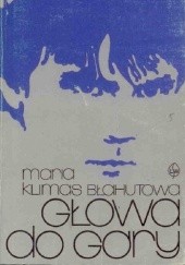 Okładka książki Głowa do góry Maria Klimas-Błahutowa