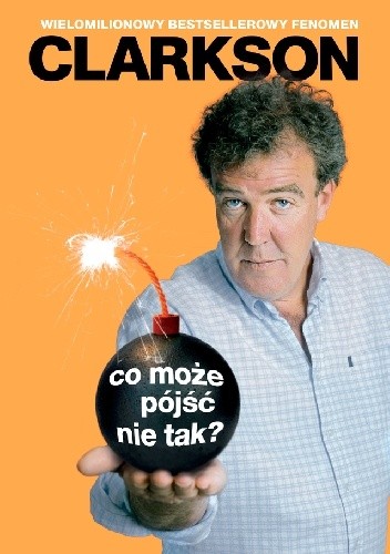 Okładka książki Co może pójść nie tak? Jeremy Clarkson