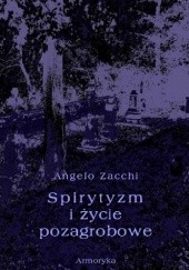 Okładka książki Spirytyzm i życie pozagrobowe Angelo Zacchi