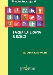 Okładka książki Farmakoterapia u dzieci - notatnik ratunkowy Marcin Andrzejczak