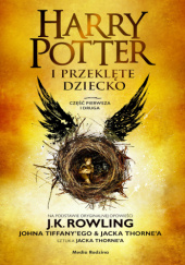Okładka książki Harry Potter i Przeklęte Dziecko J.K. Rowling, Jack Thorne, John Tiffany