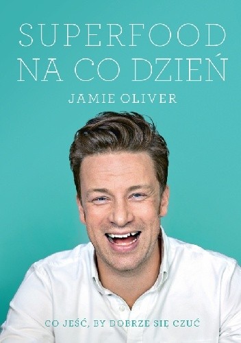Okładka książki Superfood na co dzień Jamie Oliver