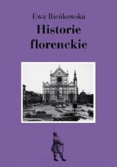 Okładka książki Historie florenckie Ewa Bieńkowska