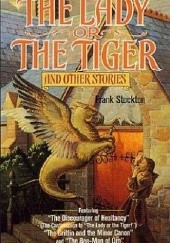 Okładka książki The Lady or the Tiger and Other Stories Frank R. Stockton