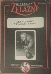 Okładka książki Idea wolności w filozofii Kanta Mirosław Żelazny