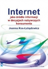Okładka książki Internet jako źródło informacji w decyzjach nabywczych konsumenta Joanna Kos-Łabędowicz
