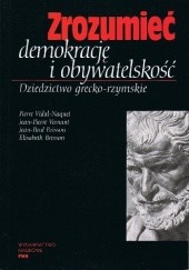 Okładka książki Zrozumieć demokrację i obywatelskość. Dziedzictwo grecko-rzymskie
