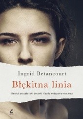 Okładka książki Błękitna linia Ingrid Betancourt