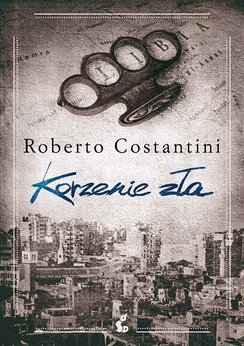 Okładka książki Korzenie zła Roberto Costantini