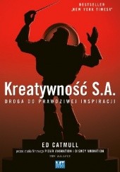 Kreatywność S.A. Droga do prawdziwej inspiracji - Amy Wallace