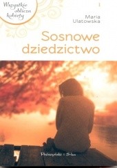 Okładka książki Sosnowe dziedzictwo Maria Ulatowska