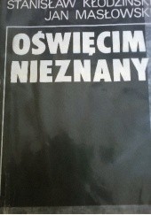 Okładka książki Oświęcim Nieznany Stanisław Kłodziński, Jan Masłowski
