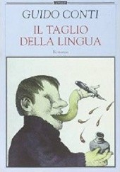 Okładka książki Il taglio della lingua Guido Conti