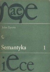 Okładka książki Semantyka. Tom 1 John Lyons