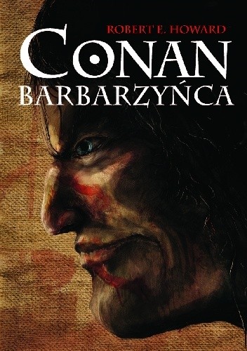 Okładka książki Conan Barbarzyńca Robert E. Howard