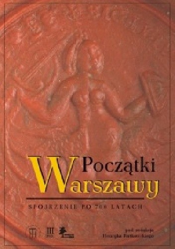 Początki Warszawy. Spojrzenie po 700 latach